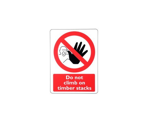 Corrugated plastic sign 'Do not Climb on timber stacks'