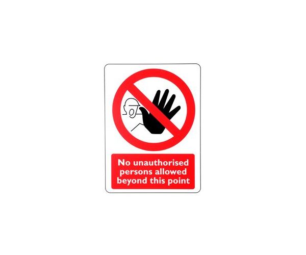 Corrugated plastic sign 'No unauthorised persons allowed beyond this point'